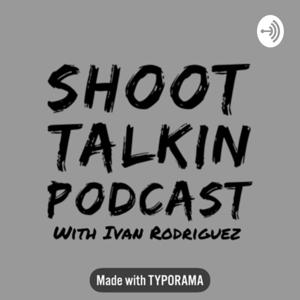 SHOOT TALKIN PODCAST