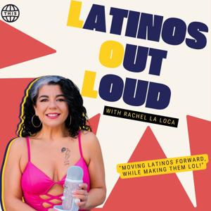 Latinos Out Loud by Rachel La Loca/Latinos Out Loud