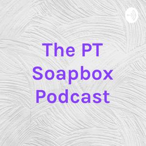 The PT Soapbox Podcast