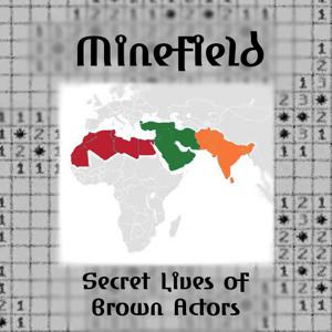 Minefield: Secret Lives of Brown Artists