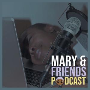 Mary & Friends Podcast