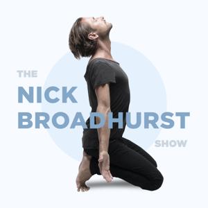 The Nick Broadhurst Show: Wellness | Spirituality | Relationships | Creativity | Business by Nick Broadhurst