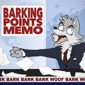 Barking Points Memo by Barking Points Memo