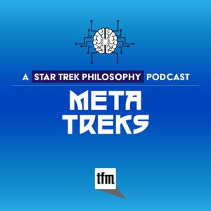 Meta Treks: A Star Trek Philosophy Podcast by Trek.fm