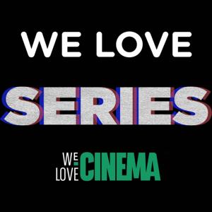 We Love Series by We Love Cinema