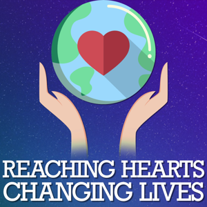 Reaching Hearts Changing Lives