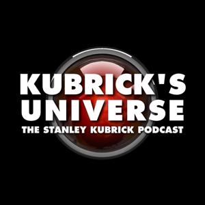 Kubrick’s Universe: The Stanley Kubrick Podcast by The Stanley Kubrick Appreciation Society