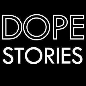 Dope Stories