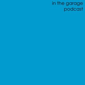 In the Garage Podcast