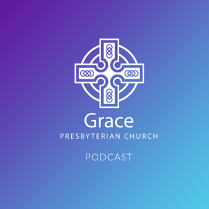 Grace Presbyterian Church, The Woodlands - Sermons