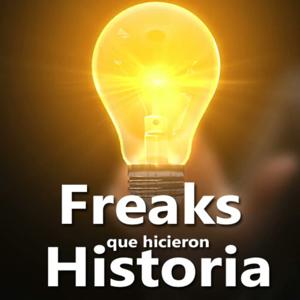 Freaks que hicieron Historia