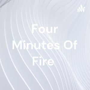 Four Minutes Of Fire