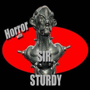 HORROR WITH SIR. STURDY