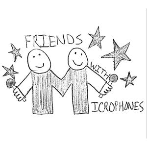 Friends With Microphones