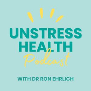 Unstress with Dr Ron Ehrlich by Unstress Health