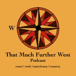 That Much Further West Podcast