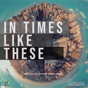 In Times Like These with Dr. Stephanie Varnon-Hughes