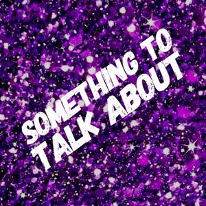 Something To Talk About