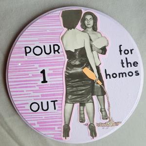 Pour One Out for the Homos