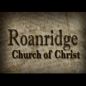 Roanridge church of Christ Podcast