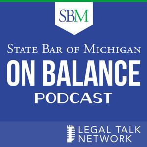 State Bar of Michigan: On Balance Podcast by Legal Talk Network