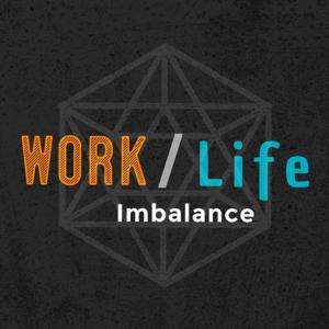 Work/Life Imbalance