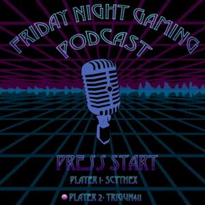 Friday Night Gaming Podcast