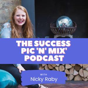 The Success Pic 'N' Mix Podcast with Nicky Raby