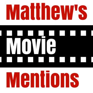 Matthew’s Movie Mentions – Eloquent Gushing