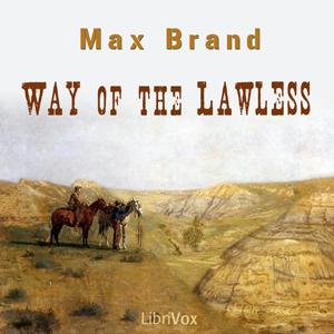 Way of the Lawless by Max Brand (1892 - 1944)