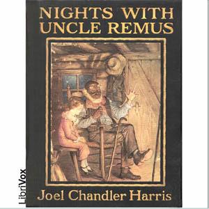 Nights With Uncle Remus by Joel Chandler Harris (1848 - 1908)