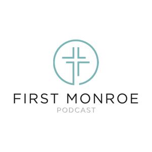 First Monroe Podcast