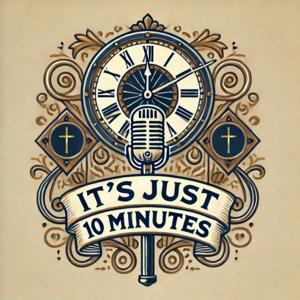 It's Just 10 Minutes