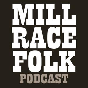 Mill Race Folk Song Podcast