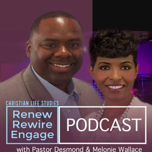 Christian Life Studies w/ Pastor Desmond & Melonie