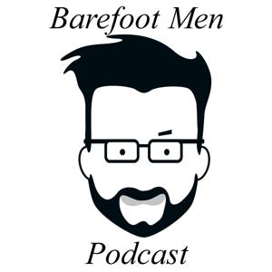 Barefoot Men Podcast