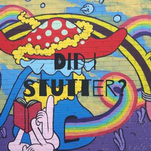 Did I Stutter?