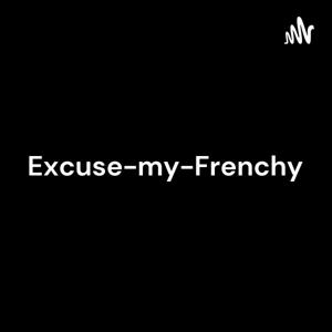 Excuse-my-Frenchy