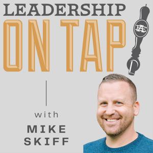 Leadership on Tap with Mike Skiff
