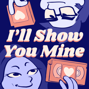 I'll Show You Mine