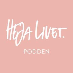 Heja Livet podden by Heja Livet