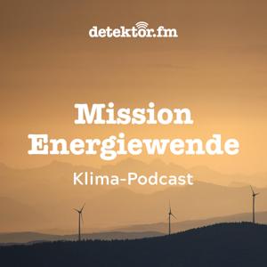 Mission Energiewende by detektor.fm – Das Podcast-Radio