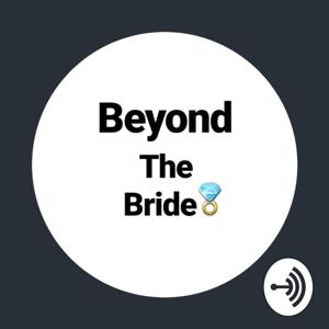 Beyond The Bride