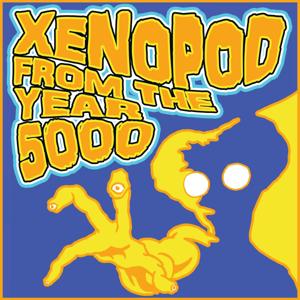 XENOPOD From The Year 5000