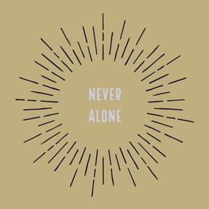 Never Alone