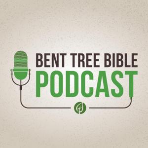 Bent Tree Bible Podcast