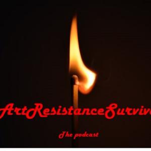 ArtResistanceSurvival The Podcast