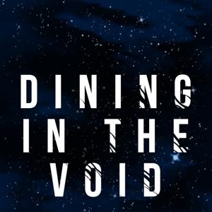 Dining in the Void by Zebulon Podcasts