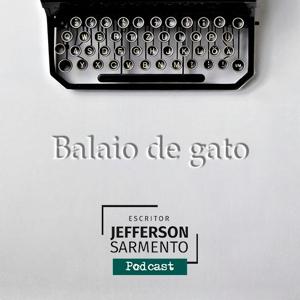 Balaio de gato - Podcast