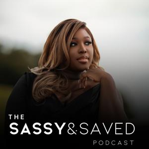 The Sassy and Saved Podcast